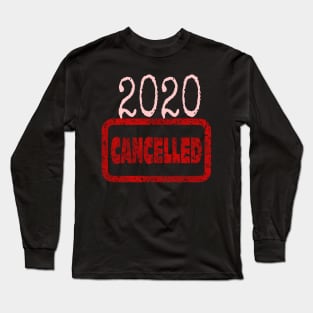 2020 Cancelled Long Sleeve T-Shirt